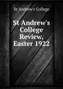 St Andrew.s College Review, Easter 1922 - St Andrew's College