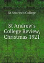 St Andrew.s College Review, Christmas 1921 - St Andrew's College