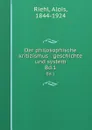 Der philosophische kritizismus : geschichte und system. Bd.1 - Alois Riehl