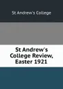 St Andrew.s College Review, Easter 1921 - St Andrew's College