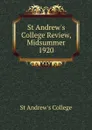 St Andrew.s College Review, Midsummer 1920 - St Andrew's College