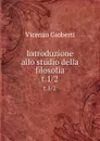 Introduzione allo studio della filosofia. t.1/2 - Vincenzo Gioberti