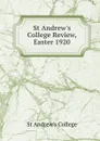 St Andrew.s College Review, Easter 1920 - St Andrew's College