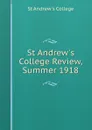 St Andrew.s College Review, Summer 1918 - St Andrew's College