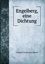 Engelberg, eine Dichtung - Meyer Conrad Ferdinand