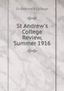 St Andrew.s College Review, Summer 1916 - St Andrew's College