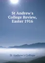 St Andrew.s College Review, Easter 1916 - St Andrew's College