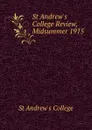 St Andrew.s College Review, Midsummer 1915 - St Andrew's College