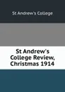 St Andrew.s College Review, Christmas 1914 - St Andrew's College