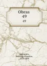 Obras . 49 - Domingo Faustino Sarmiento