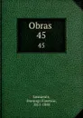 Obras . 45 - Domingo Faustino Sarmiento