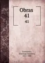 Obras . 41 - Domingo Faustino Sarmiento