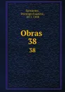 Obras . 38 - Domingo Faustino Sarmiento