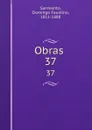 Obras . 37 - Domingo Faustino Sarmiento