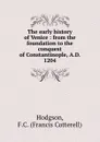 The early history of Venice : from the foundation to the conquest of Constantinople, A.D. 1204 - Francis Cotterell Hodgson