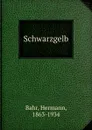 Schwarzgelb - Hermann Bahr