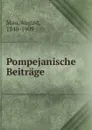 Pompejanische Beitrage - August Mau