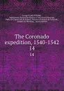 The Coronado expedition, 1540-1542. 14 - George Parker Winship