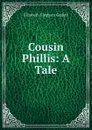 Cousin Phillis: A Tale - Elizabeth Cleghorn Gaskell