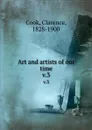 Art and artists of our time. v.3 - Clarence Cook