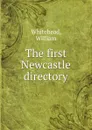 The first Newcastle directory - William Whitehead