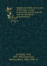 Among cannibals; an account of four years. travels in Australia and of camp life with the aborigines of Queensland; - Carl Lumholtz