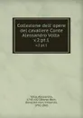 Collezione dell. opere del cavaliere Conte Alessandro Volta . v.2:pt.1 - Alessandro Volta