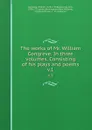 The works of Mr. William Congreve. In three volumes. Consisting of his plays and poems. v.1 - William Congreve