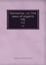 Zoonomia ; or, The laws of organic life. v.2 - Erasmus Darwin