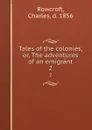 Tales of the colonies, or, The adventures of an emigrant. 2 - Charles Rowcroft