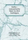 Indra : romantische Oper in drei Aufzugen - Friedrich von Flotow