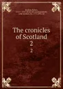 The cronicles of Scotland. 2 - Robert Lindsay