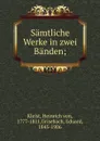 Samtliche Werke in zwei Banden; - Heinrich von Kleist