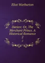 Darien: Or, The Merchant Prince. A Historical Romance. 2 - Eliot Warburton