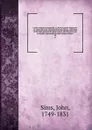 Curtis.s botanical magazine, or, flower-garden displayed : in which the most ornamental foreign plants, cultivated in the open ground, the green-house, and the stove, are accurately represented in their natural colours . 52 - John Sims