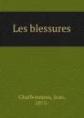 Les blessures - Jean Charbonneau