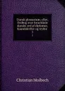 Dansk glossarium; eller, Ordbog over foraeldede danske ord af diplomer, haandskrifter og trykte . 2 - Christian Molbech