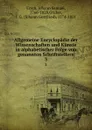 Allgemeine Encyclopadie der Wissenschaften und Kunste in alphabetischer Folge von genannten Schriftstellern. 3 - Johann Samuel Ersch