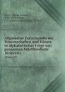 Allgemeine Encyclopadie der Wissenschaften und Kunste in alphabetischer Folge von genannten Schriftstellern. 10 sect.01 - Johann Samuel Ersch