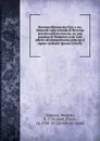 Ravenna liberata dai Goti, o sia, Opuscolo sulla rotonda di Ravenna provata edifizio romano, ne. mai sepolcro di Teodorico re de. Goti offerto all.eminentissimo principe il signor cardinale Ignazio Crivelli . - Rinaldo Rasponi