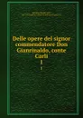 Delle opere del signor commendatore Don Gianrinaldo, conte Carli. 1 - Giovanni Rinaldo Carli