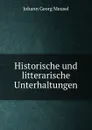 Historische und litterarische Unterhaltungen - Meusel Johann Georg