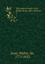 The poetical works of Sir Walter Scott, with a memoir. 5 - Walter Scott