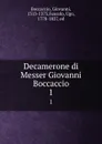 Decamerone di Messer Giovanni Boccaccio. 1 - Giovanni Boccaccio