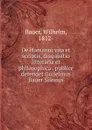 De Hamanni vita et scriptis, disquisitio litteraria et philosophica . publice defendet Guilelmus Bauer Silesius - Wilhelm Bauer