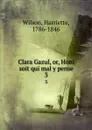 Clara Gazul, or, Honi soit qui mal y pense. 3 - Harriette Wilson