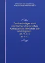 Denkwurdiger und nutzlicher rheinischer Antiquarius: Welcher die wichtigsten . pt. 4, v. 1 - Christian von Stramburg