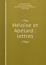 Heloise et Abelard : lettres - Peter Abelard