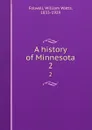 A history of Minnesota. 2 - William Watts Folwell