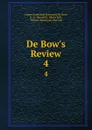 De Bow.s Review. 4 - James Dunwoody Brownson de Bow